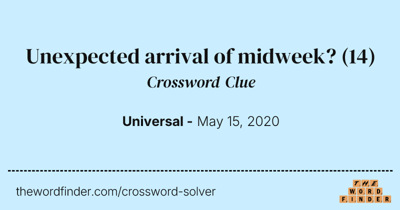 Unexpected arrival of midweek? crossword clue image