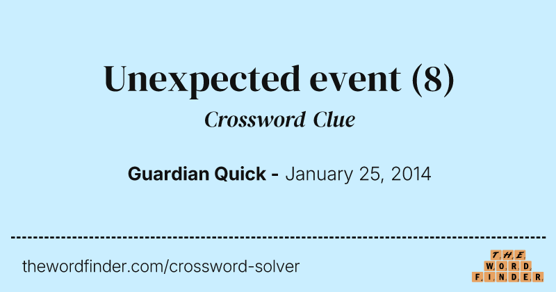 Unexpected event crossword clue image