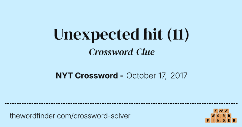 Unexpected hit crossword clue image