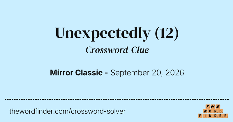 Unexpectedly crossword clue image