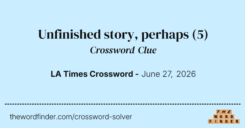 Unfinished story, perhaps crossword clue image