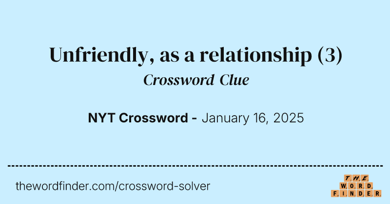 Unfriendly, as a relationship crossword clue image