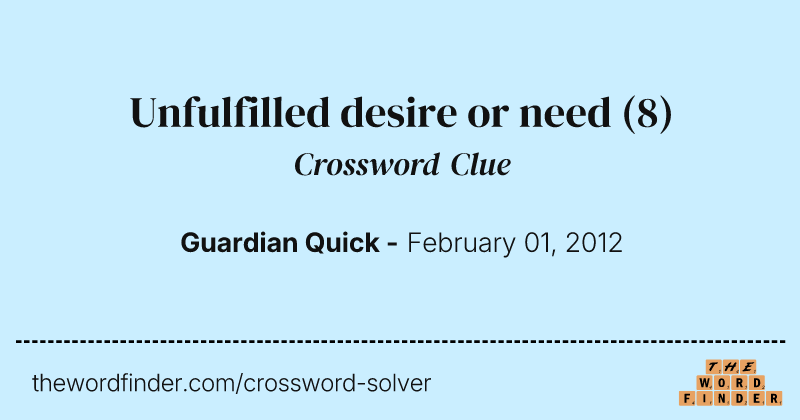 Unfulfilled desire or need crossword clue image