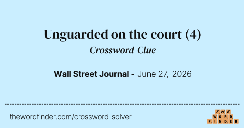 Unguarded on the court crossword clue image