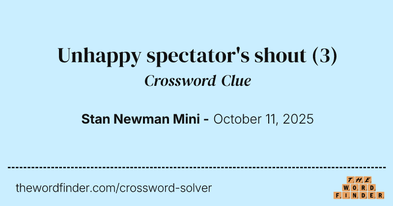 Unhappy spectator's shout crossword clue image