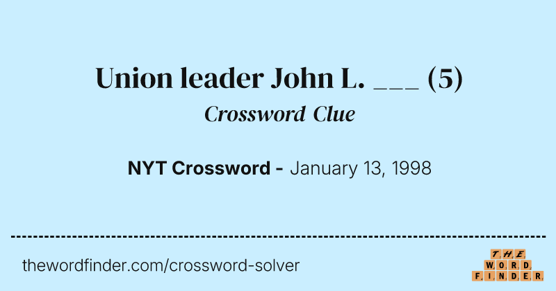 Union leader John L. ___ crossword clue image