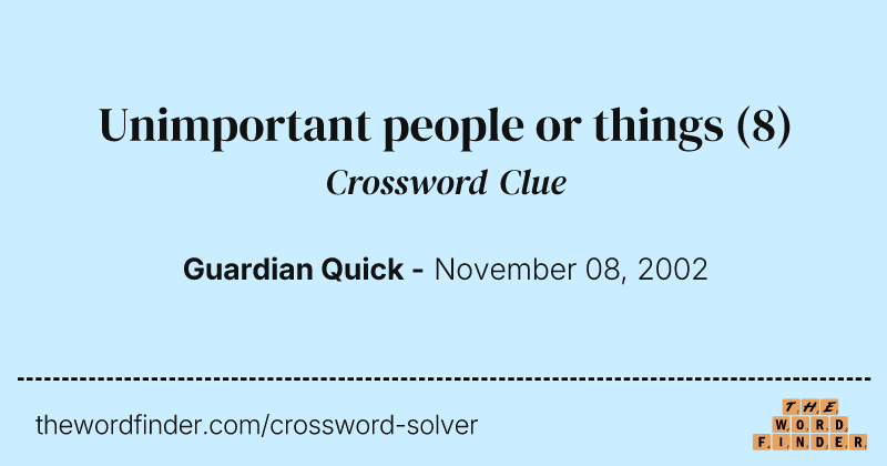 Unimportant people or things crossword clue image