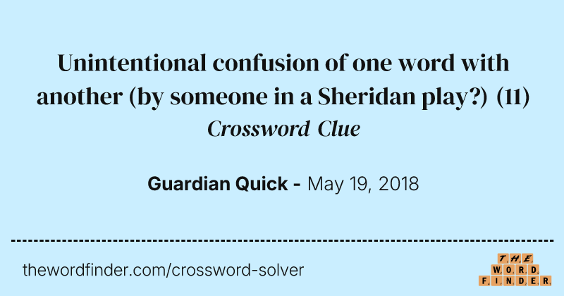 Unintentional confusion of one word with another (by someone in a Sheridan play?) crossword clue image