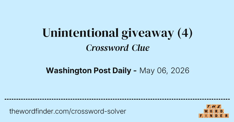 Unintentional giveaway crossword clue image