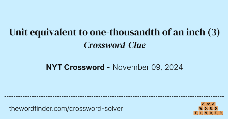 Unit equivalent to one-thousandth of an inch crossword clue image