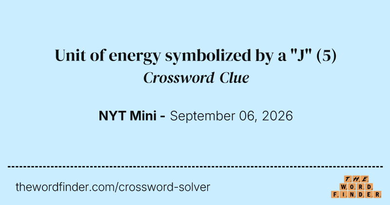 Unit of energy symbolized by a "J" crossword clue image