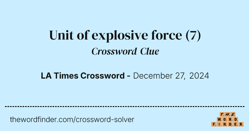 Unit of explosive force crossword clue image