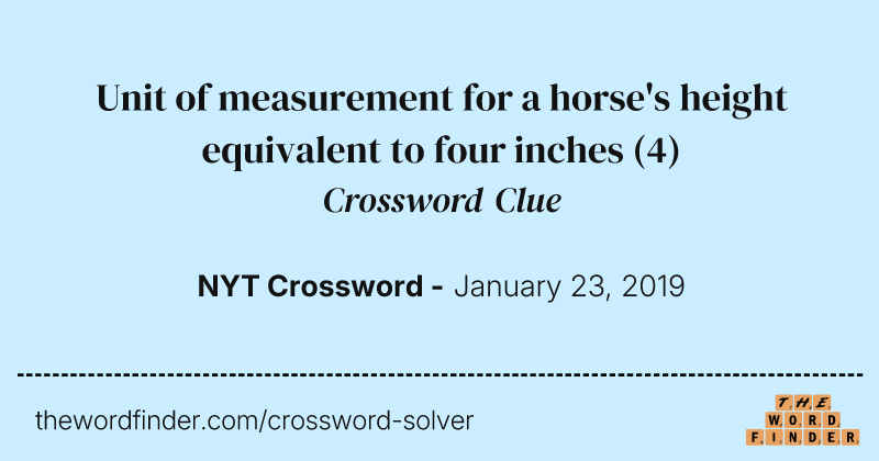 Unit of measurement for a horse's height equivalent to four inches crossword clue image