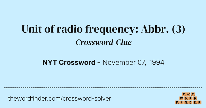 Unit of radio frequency: Abbr. crossword clue image