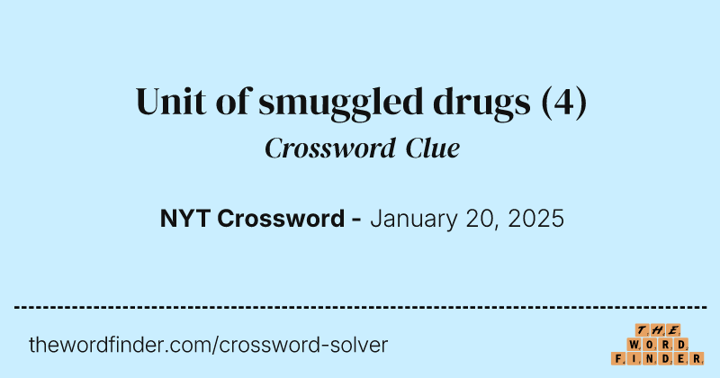 Unit of smuggled drugs crossword clue image