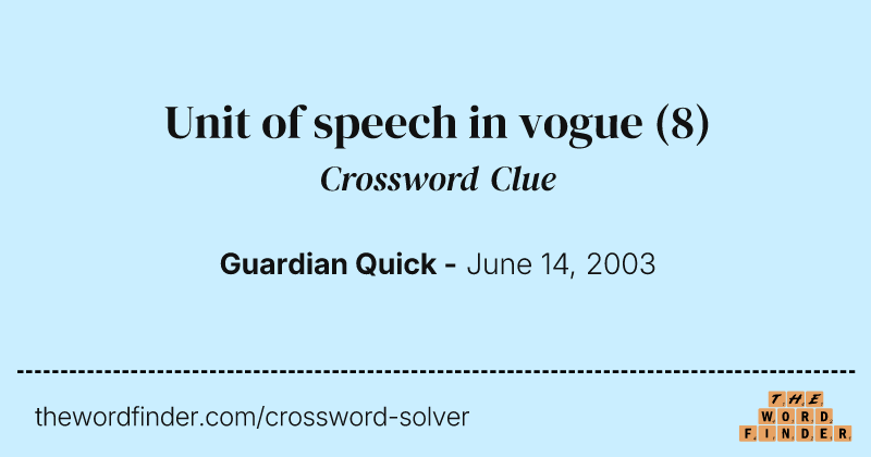 Unit of speech in vogue crossword clue image