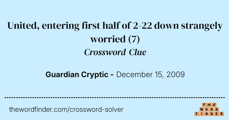 United, entering first half of 2-22 down strangely worried crossword clue image