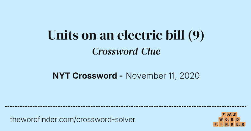 Units on an electric bill crossword clue image