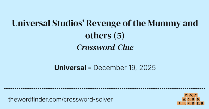 Universal Studios' Revenge of the Mummy and others crossword clue image