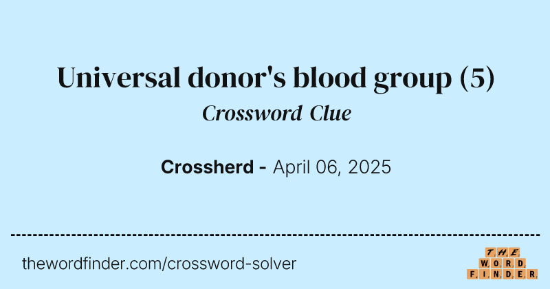 Universal donor's blood group crossword clue image