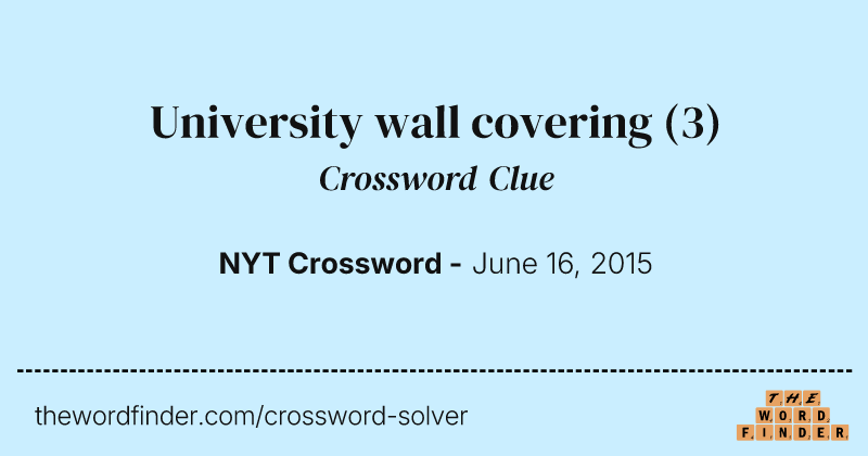 University wall covering crossword clue image