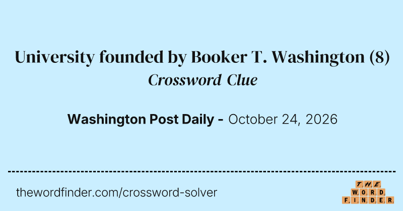 University founded by Booker T. Washington crossword clue image