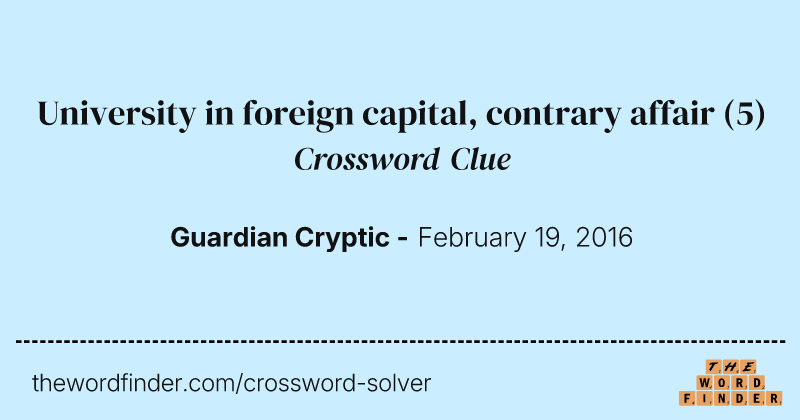 University in foreign capital, contrary affair crossword clue image