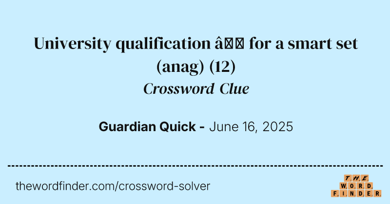 University qualification – for a smart set (anag) crossword clue image