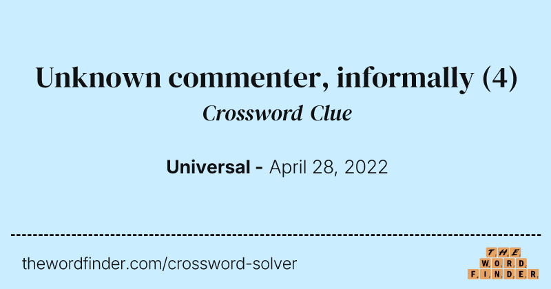 Unknown commenter, informally crossword clue image