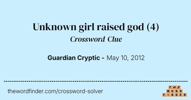 Unknown girl raised god crossword clue image