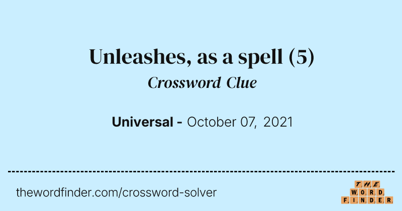 Unleashes, as a spell crossword clue image