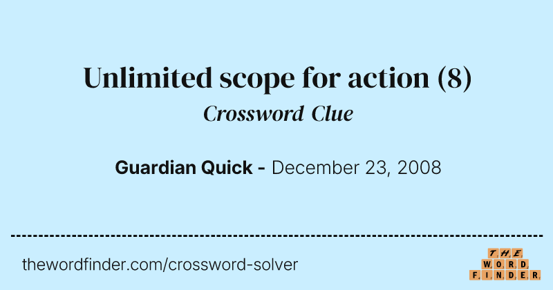 Unlimited scope for action crossword clue image