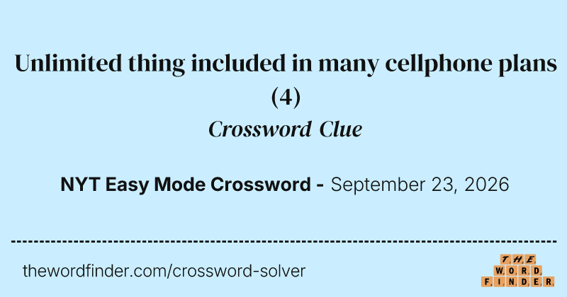 Unlimited thing included in many cellphone plans crossword clue image