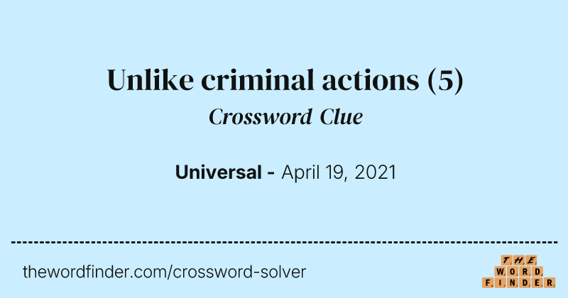 Unlike criminal actions crossword clue image