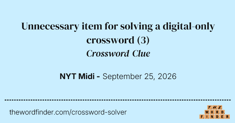 Unnecessary item for solving a digital-only crossword crossword clue image