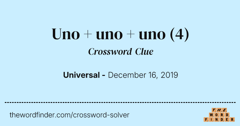 Uno + uno + uno crossword clue image