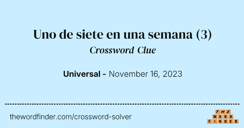 Uno de siete en una semana crossword clue image