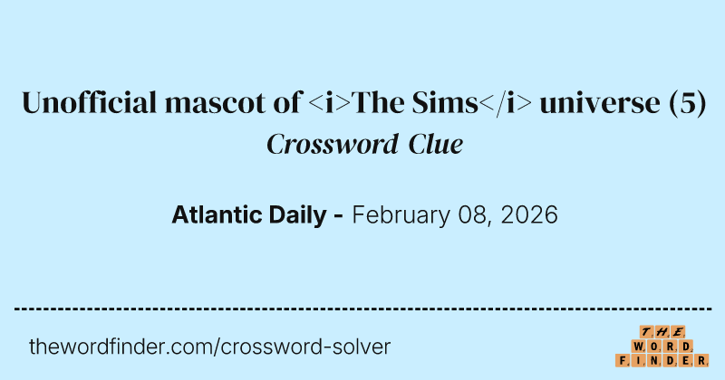 Unofficial mascot of <i>The Sims</i> universe crossword clue image