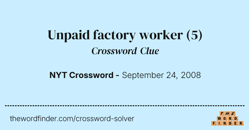 Unpaid factory worker crossword clue image