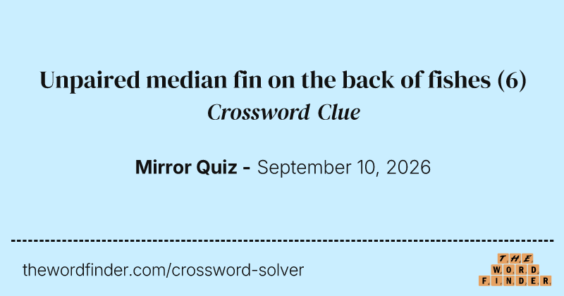 Unpaired median fin on the back of fishes crossword clue image