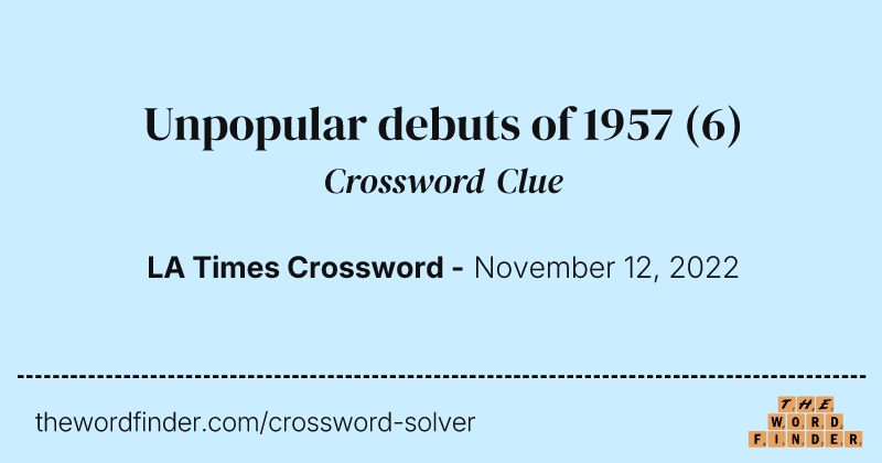 Unpopular debuts of 1957 crossword clue image