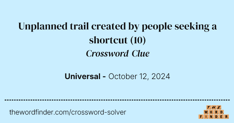 Unplanned trail created by people seeking a shortcut crossword clue image