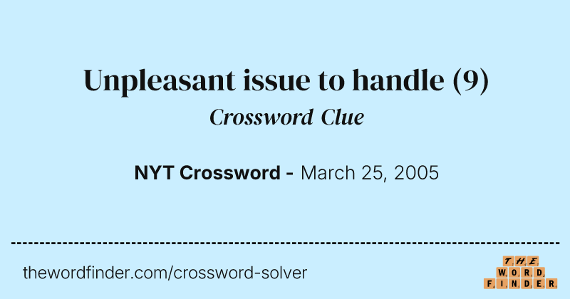 Unpleasant issue to handle crossword clue image