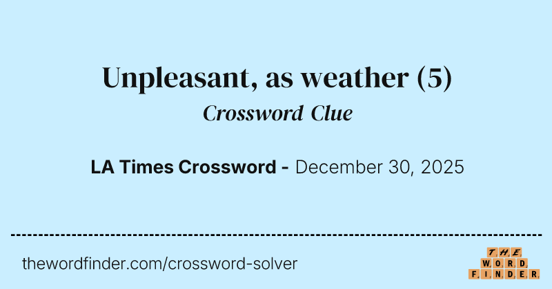 Unpleasant, as weather crossword clue image