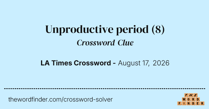 Unproductive period crossword clue image
