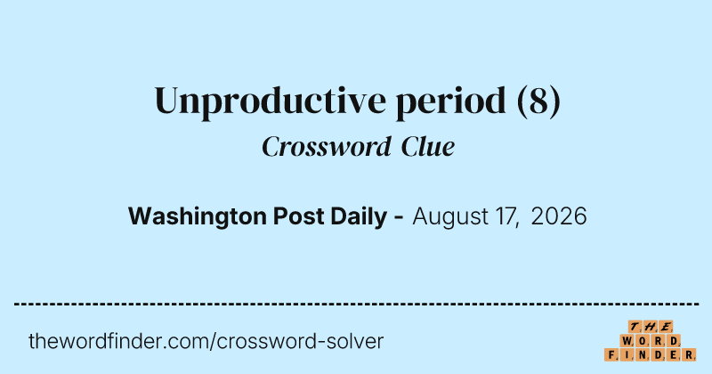 Unproductive period crossword clue image