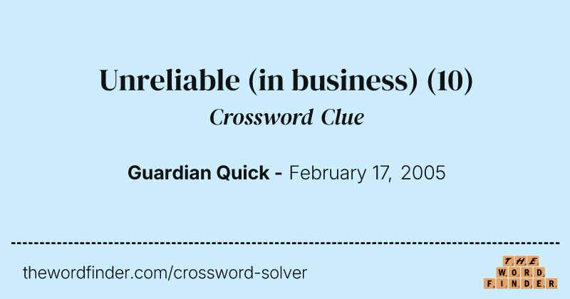 Unreliable (in business) crossword clue image