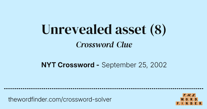Unrevealed asset crossword clue image