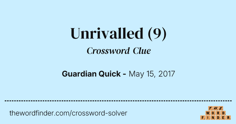 Unrivalled crossword clue image