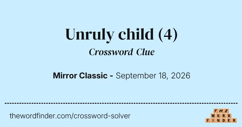 Unruly child crossword clue image